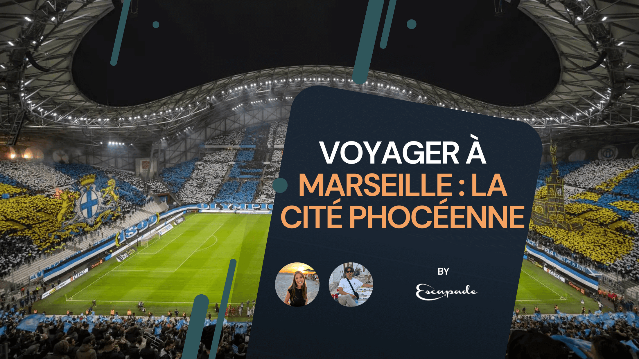 Voyager à Marseille : la Cité Phocéenne - E-scapade