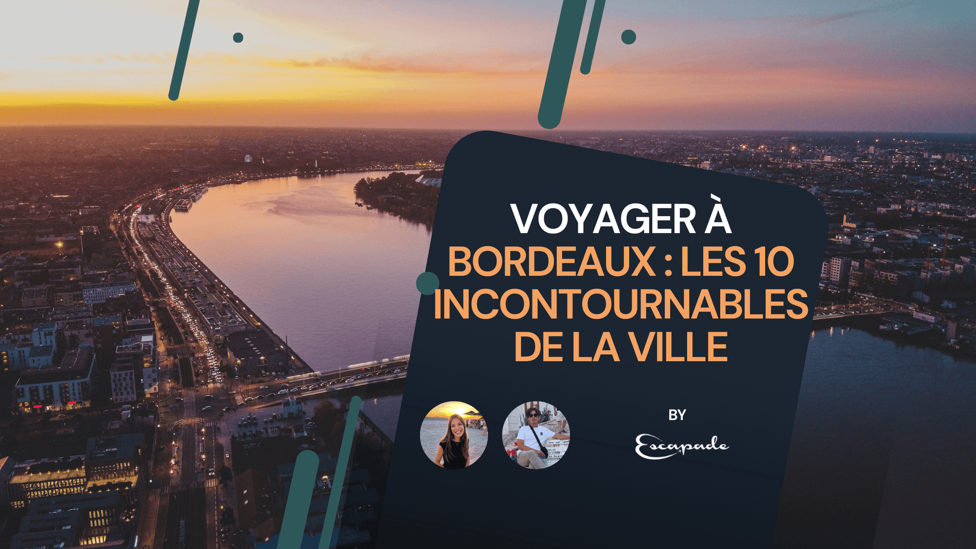 Voyager à Bordeaux : Les 10 incontournables de la ville - E-scapade