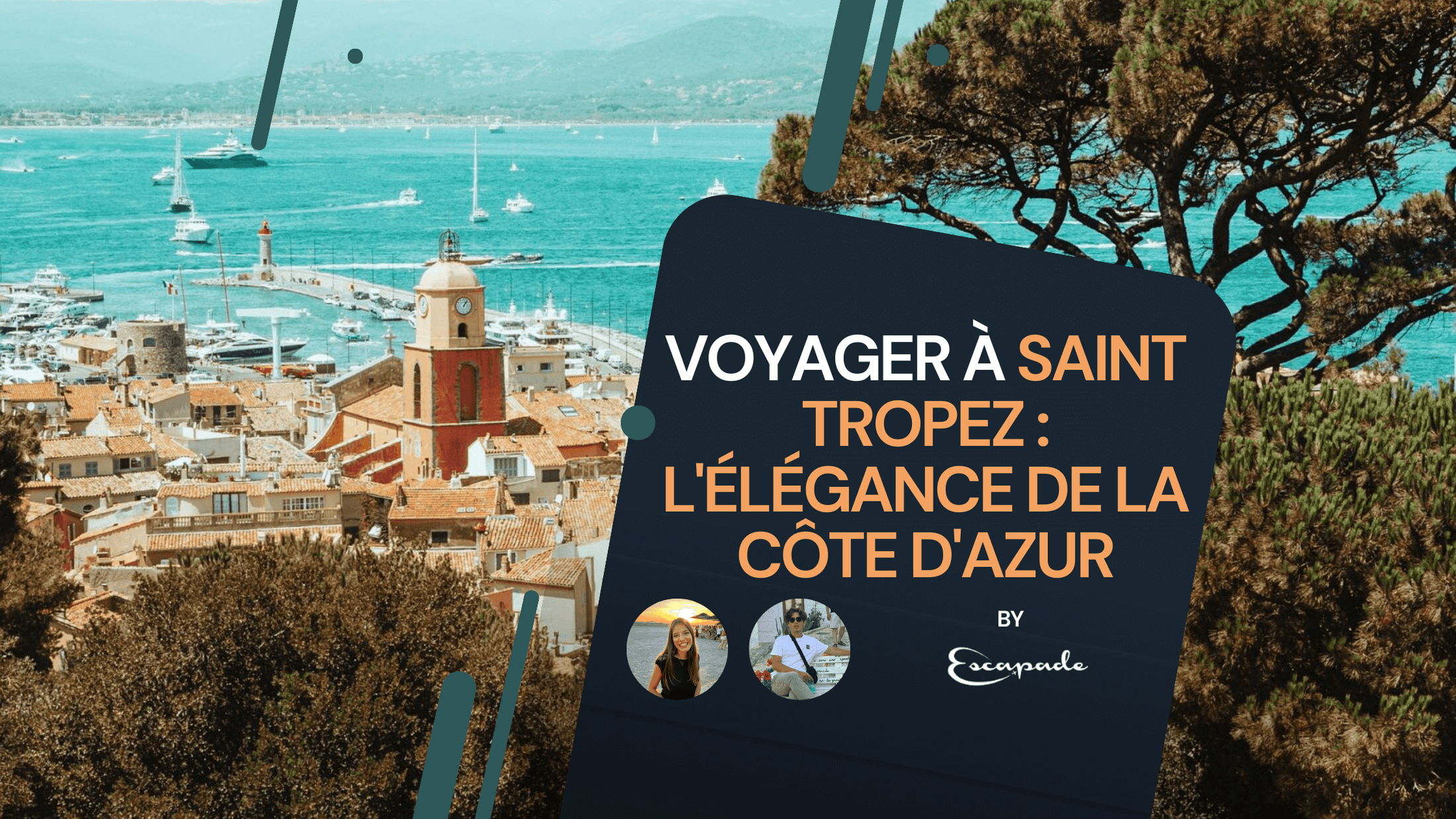 Voyager à Saint-Tropez : l'élégance de la Côte d'Azur - E-scapade