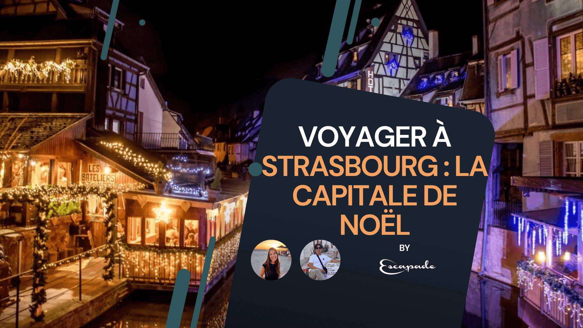 Voyager à Strasbourg : la capitale de Noël - E-scapade