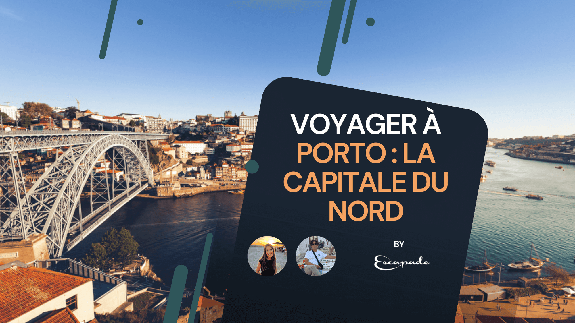 Voyager à Porto : la capitale du Nord - E-scapade