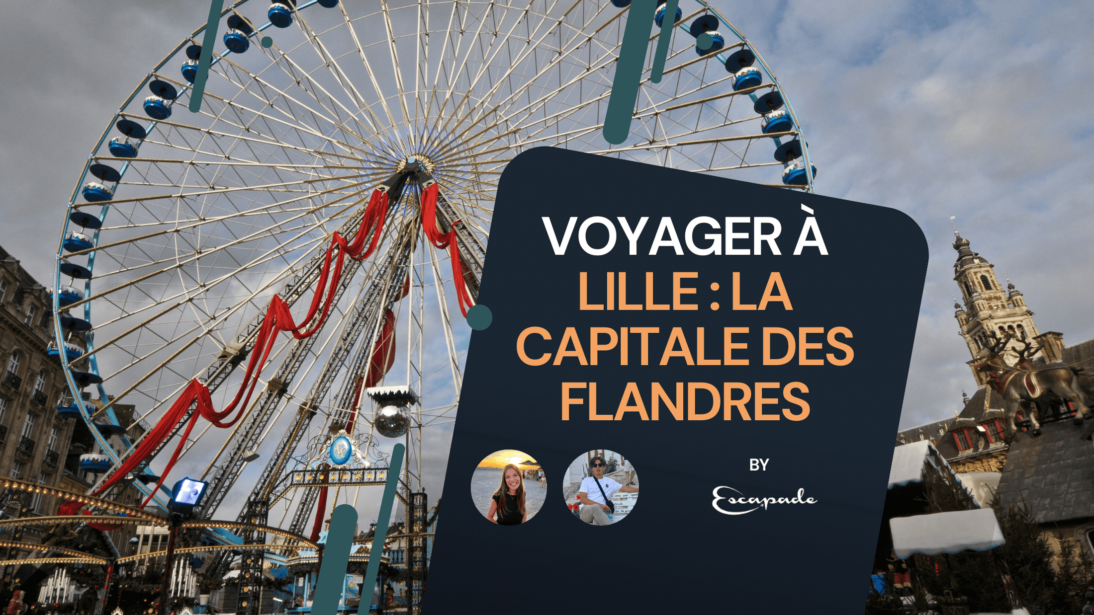 Voyager à Lille : la capitale des Flandres - E-scapade