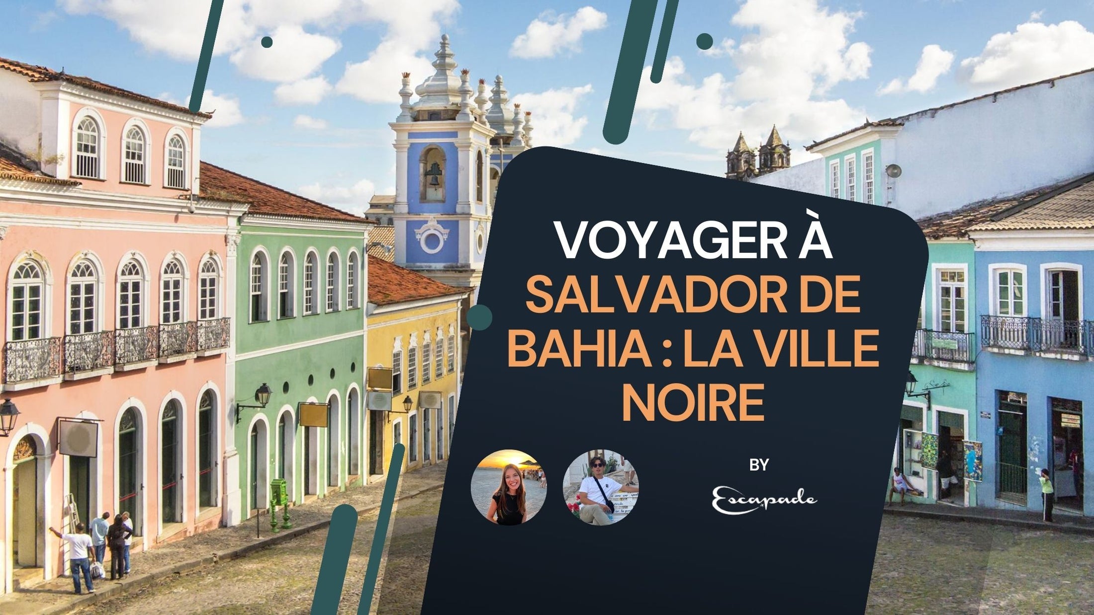 Voyager à Salvador de Bahia : la ville noire - E-scapade