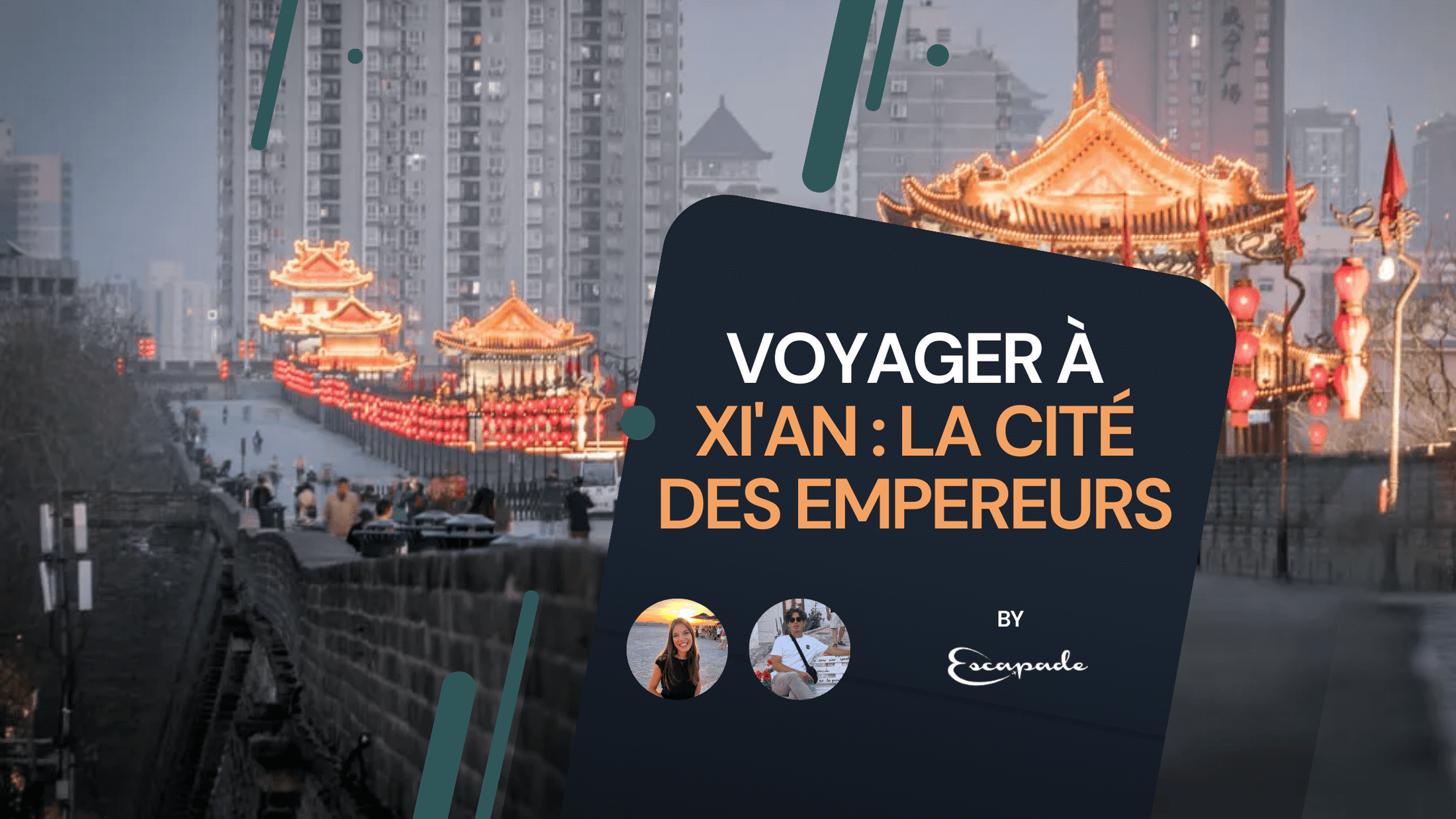 Voyager à Xi'an : Notre guide pour visiter la cité des empereurs - E-scapade