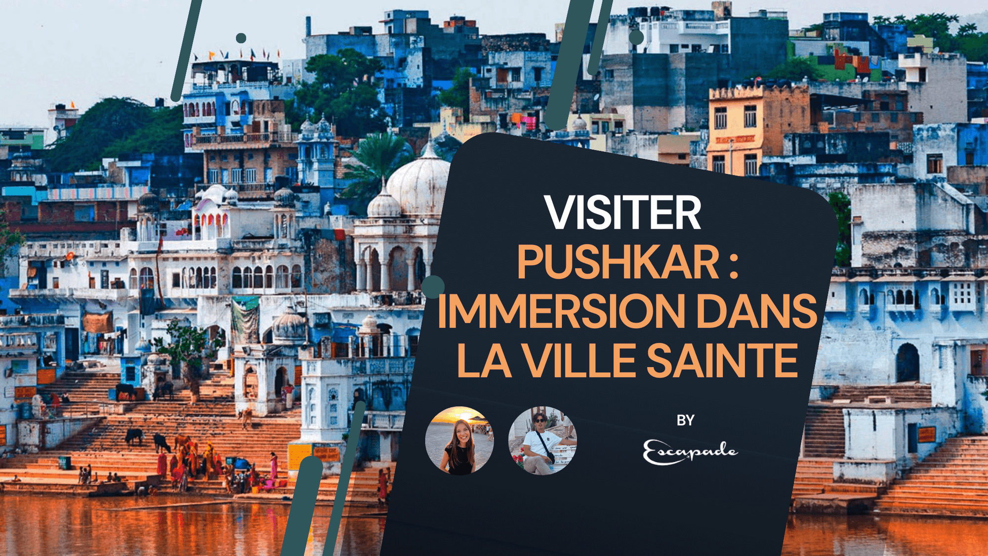 Visiter Pushkar : Immersion dans la ville sainte - E-scapade