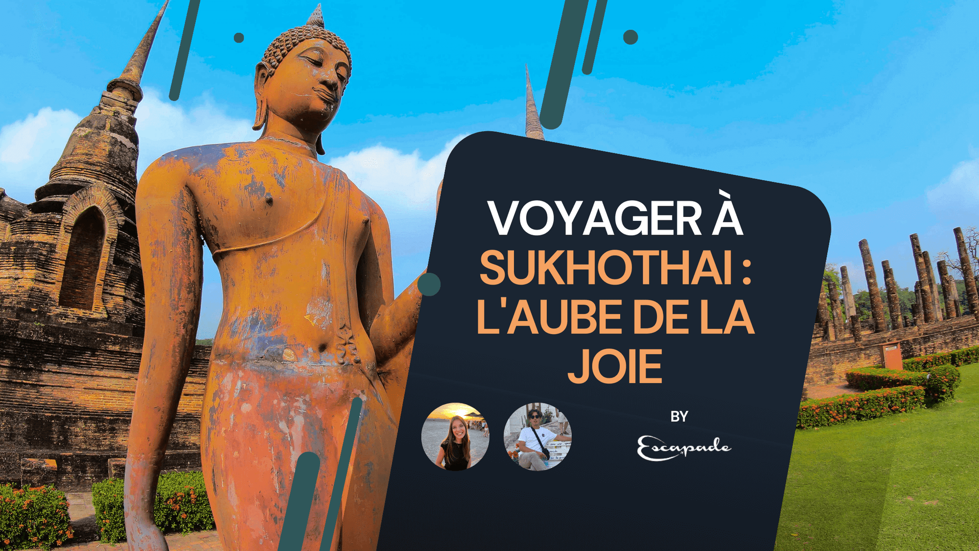 Voyager à Sukhothai : l'aube de la joie - E-scapade