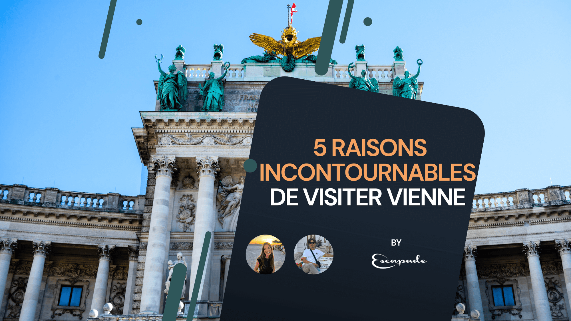 Pourquoi visiter Vienne ? 5 raisons incontournables de la visiter - E-scapade