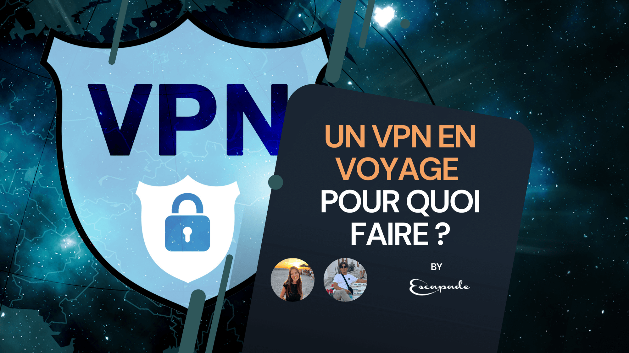 Un VPN en voyage pour quoi faire ? - E-scapade