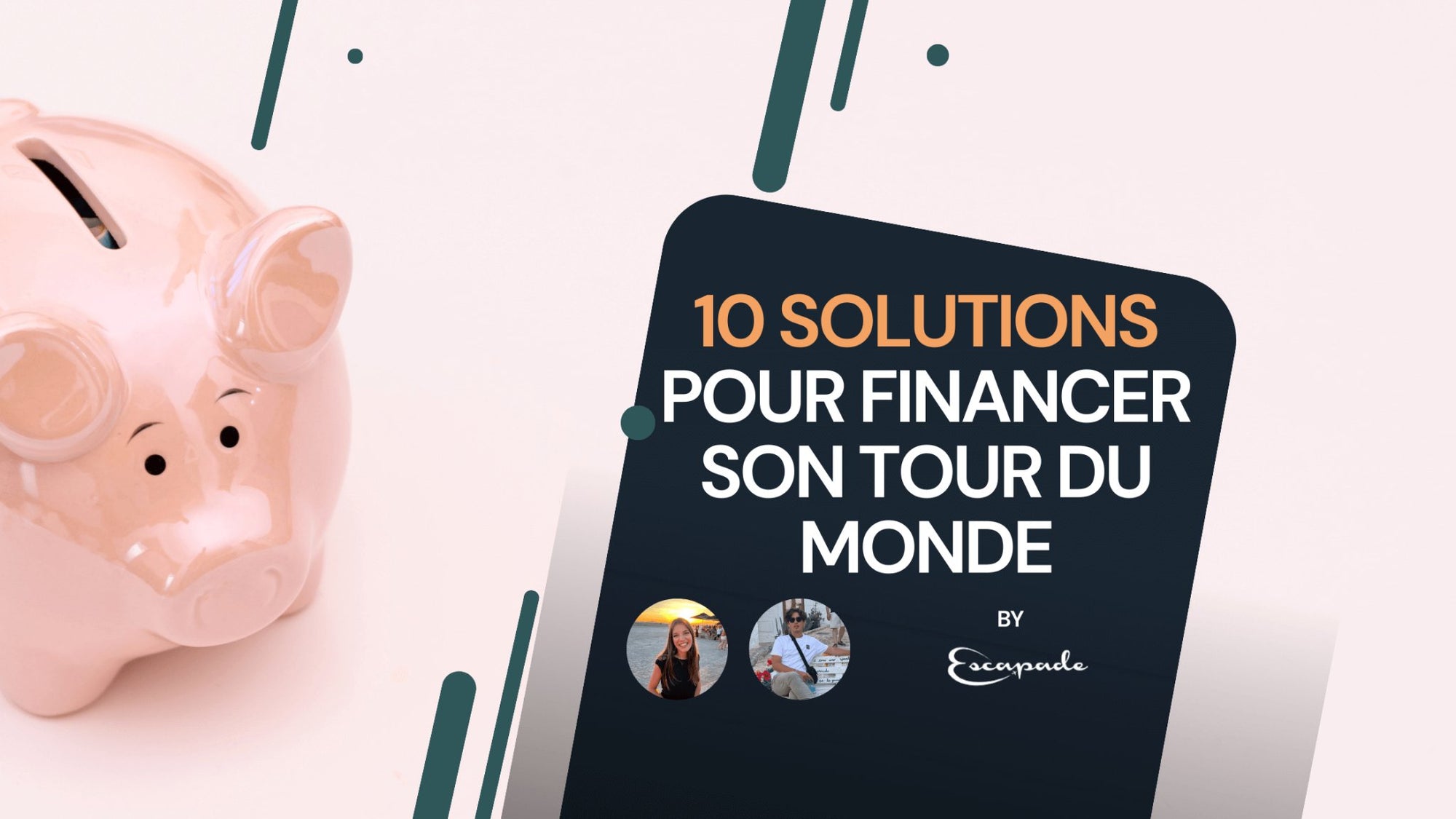 Nos 10 solutions pour financer son tour du monde - E-scapade