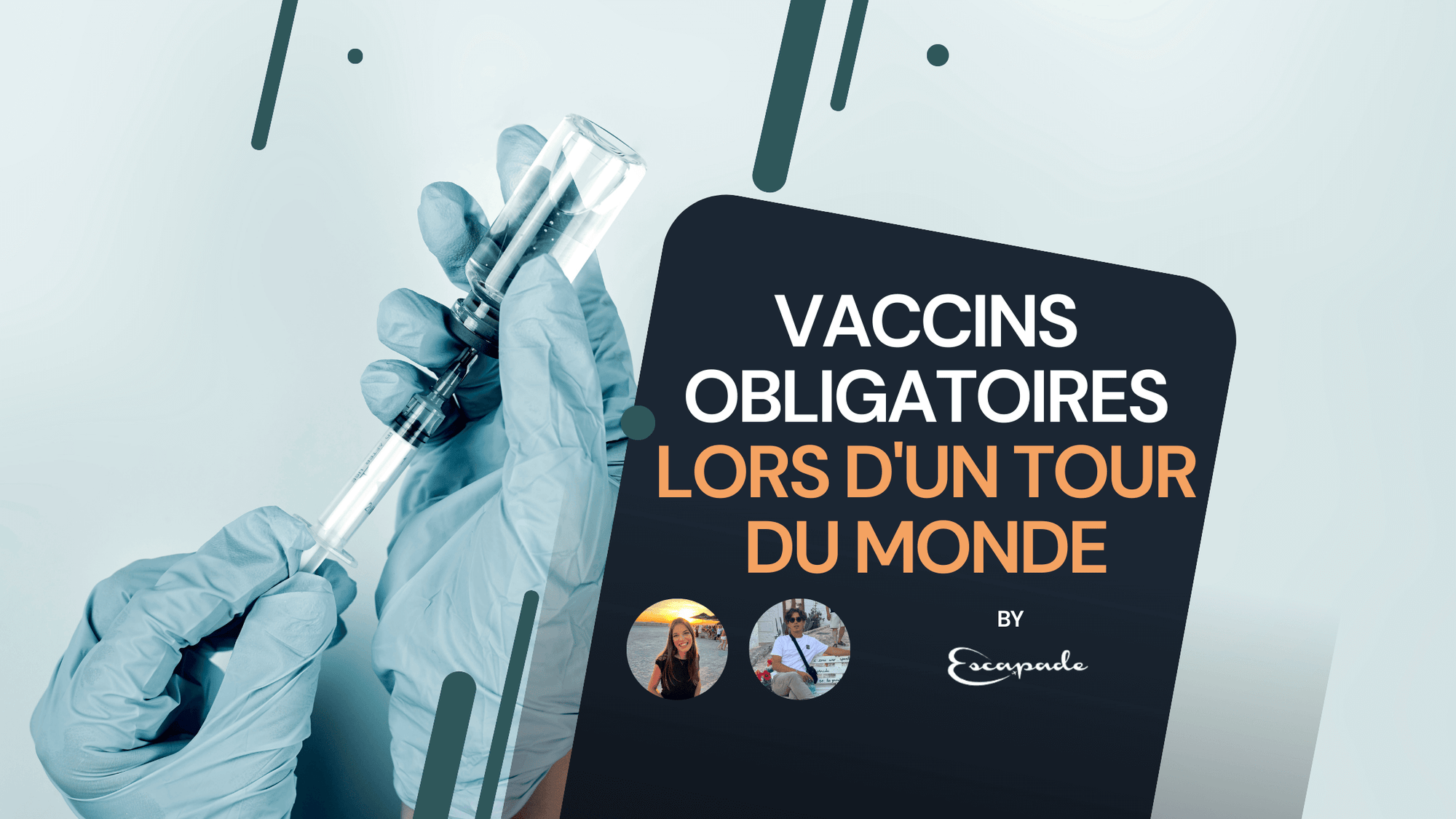 Quels sont les vaccins obligatoires lors d'un tour du monde ? - E-scapade