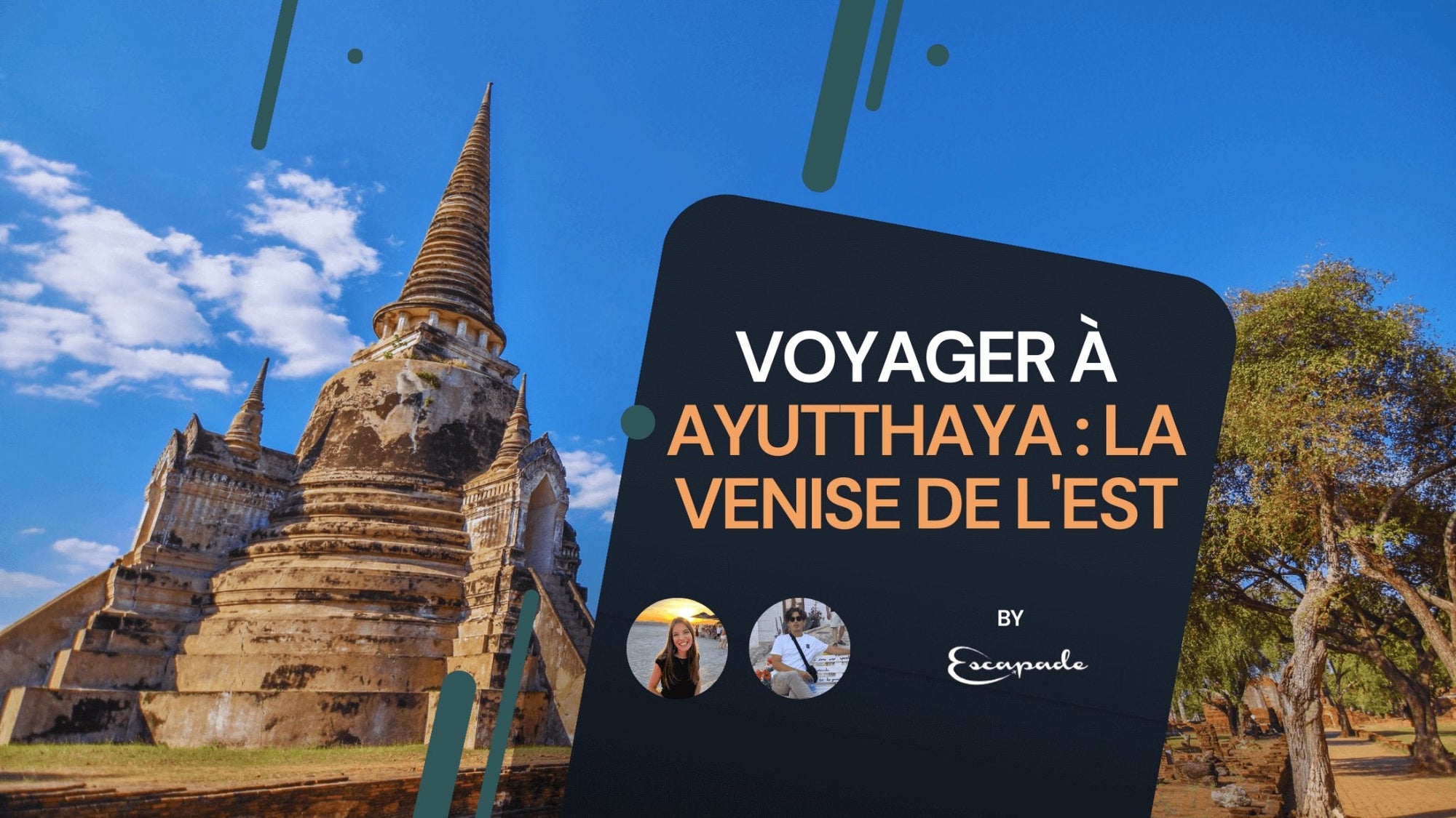 Voyager à Ayutthaya : la Venise de l'Est E-scapade